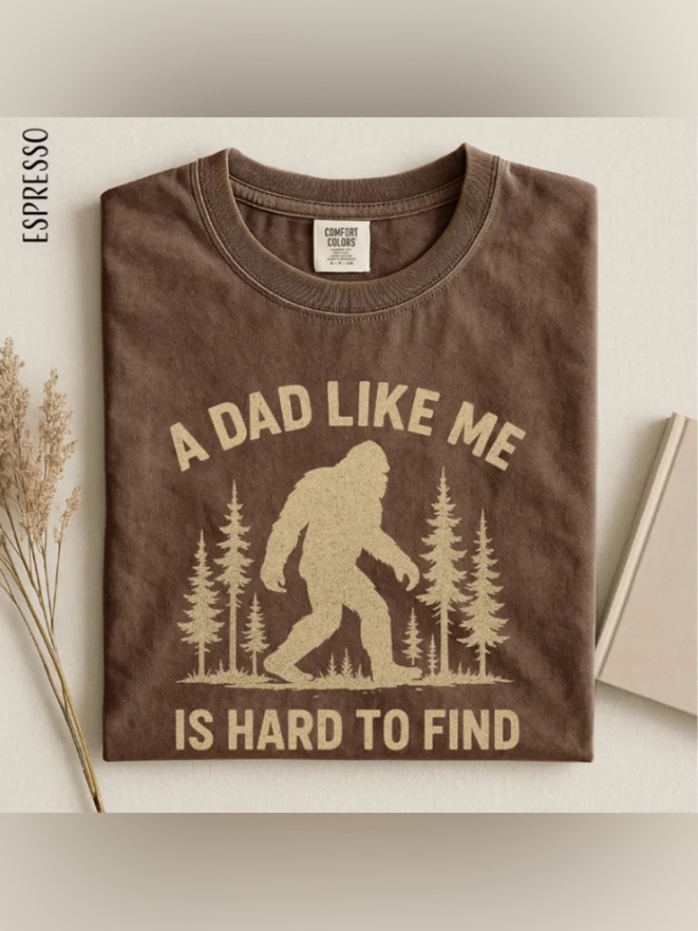 A Dad Like Me Is Hard To Find Shirt, Funny Bigfoot Dad, Sasquatch Dad T-Shirt